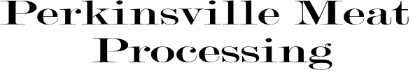 Perkinsville Meat Processing